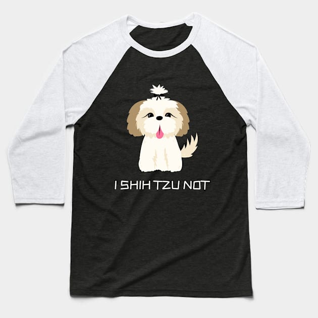 Funny 'I SHIH TZU NOT' cute shih tzu dog Baseball T-Shirt by keeplooping